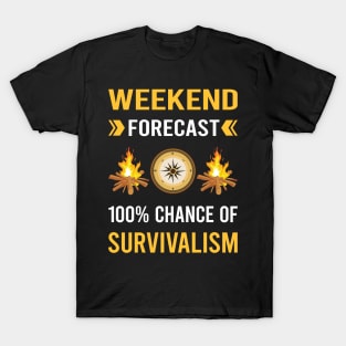 Weekend Forecast Survivalism Prepper Preppers Survival T-Shirt